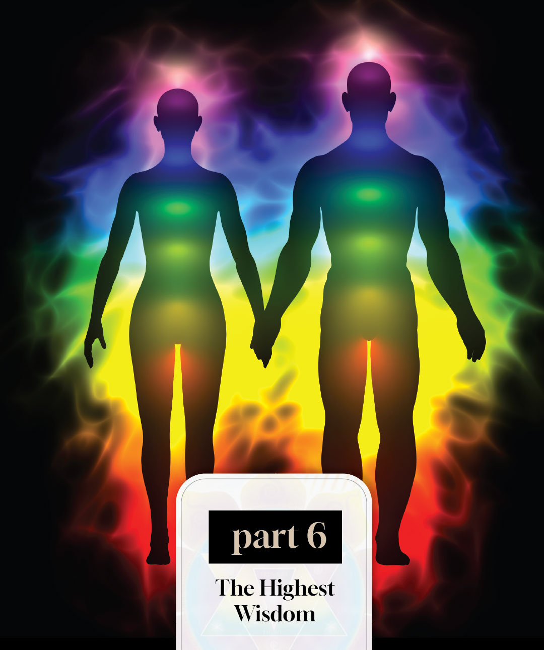 Part 6: The Highest Wisdom
